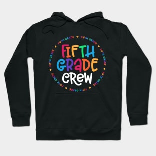 5th Grade Teacher Back To School - Fifth Grade Crew Hoodie